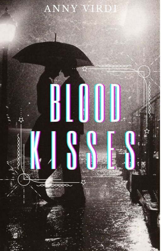 Blood Kisses by AnnyVirdi