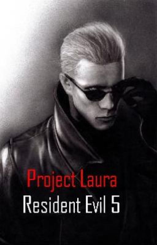 Project Laura. An Albert Wesker Love Story. by hellgirl1998