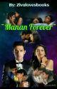 ~Manan Forever~ (Completed) by zivalovesbooks