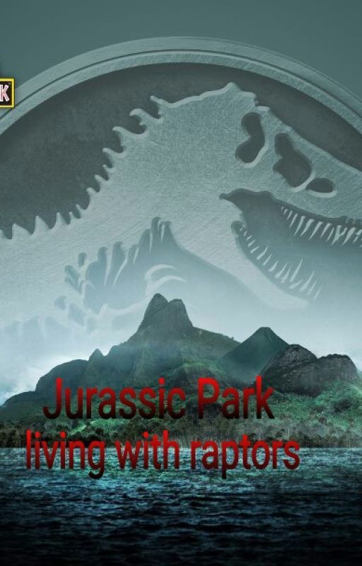 Jurassic Park: living with raptors by Alpha_Raptor