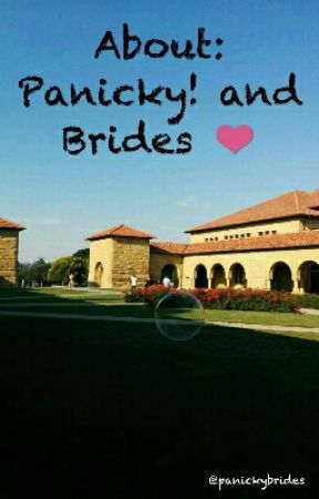 About Panicky! and Brides❤ by panickybrides