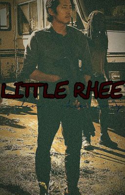 Little Rhee (A Walking Dead fanfiction) *Under Editing* cover