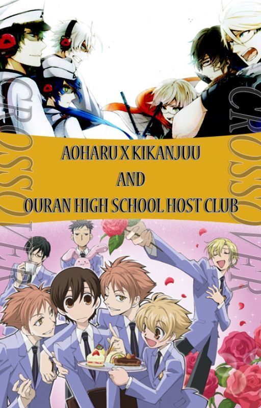 (Aoharu X Kikanjuu) AxK and OHSHC (Ouran High School Host Club) CrossOver by I_HateMondays