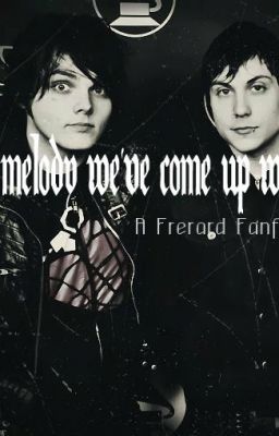 A melody we've come up with (Frerard) cover