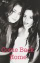 Come Back Home by live-laugh-and-5h