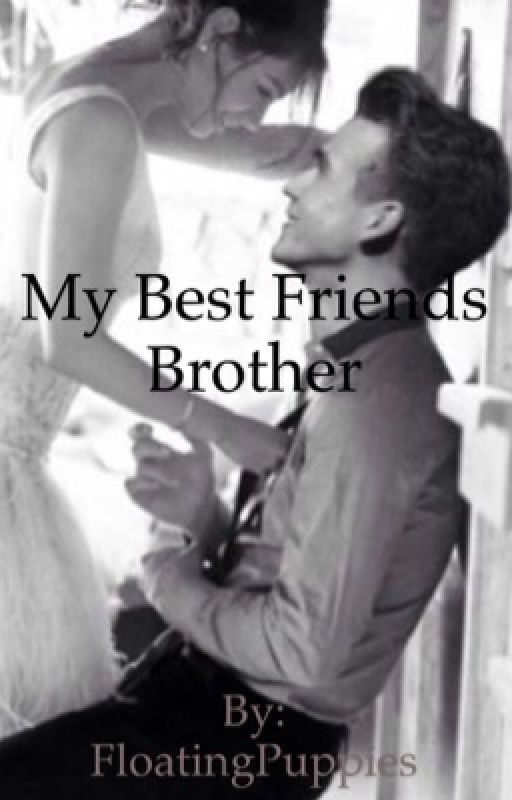 My Bestfriends Brother (A Joe Sugg Fanfic) by FloatingPuppies