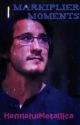 Markiplier Moments by HannahxMetallica