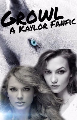 Growl -A Kaylor Fanfic- cover