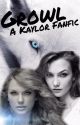 Growl -A Kaylor Fanfic- by WeAreThe-Foxes