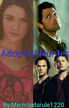 Adopted Hunter (Supernatural fan fiction) by Mermaidsrule1220