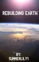 Rebuilding Earth by Summerlily1