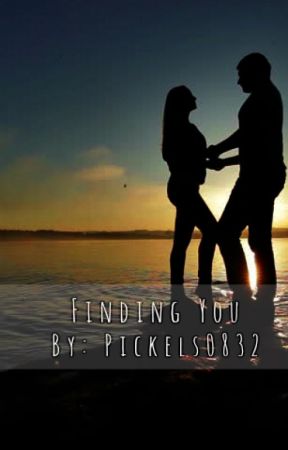 Finding You (ON HOLD) by Pickels0832