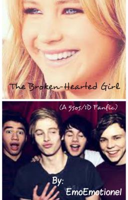 The Broken-hearted Girl (A Luke Hemmings/One Direction Fanfic - COMPLETED!) cover