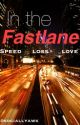 In The Fastlane by meredithmnash