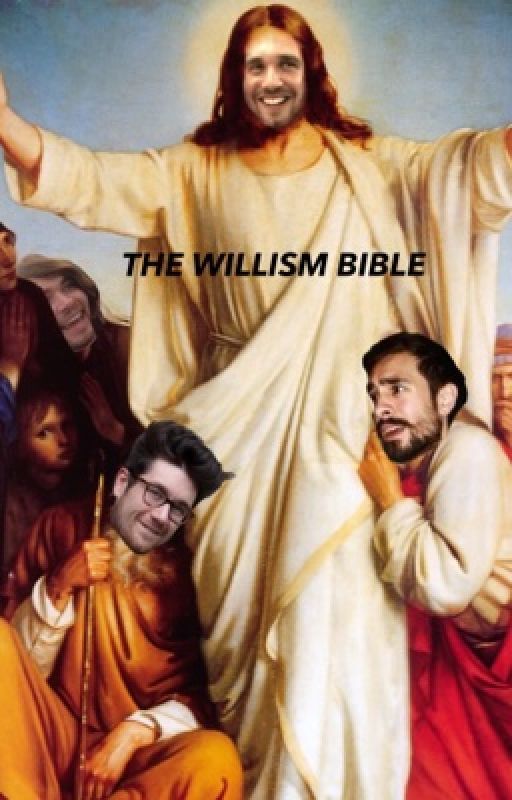 The Willism Bible by daddyfarquarson