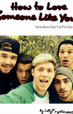 How to love someone like you. (A One Direction FanFiction) (Completed) cover