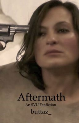 Aftermath (An SVU Fanfiction) *EDITING* cover