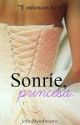 Sonríe, princesa [PAUSADA] by wolfienami