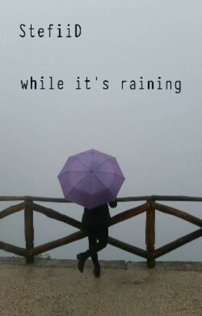 while it's raining by StefiiD