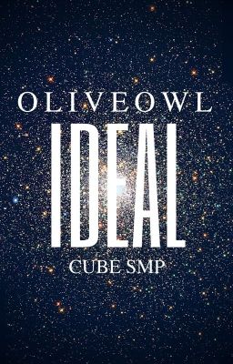 Ideal (a cube smp fanfiction) [COMPLETED] cover