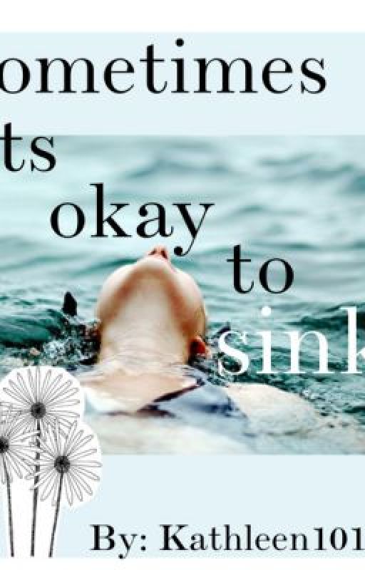 sometimes its okay to sink by kathleen1012