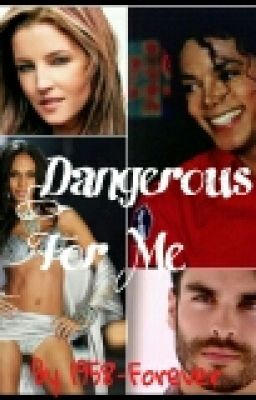 Dangerous For Me -Michael Jackson Fanfic cover