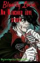 Bloody Love by anime-is-bae4444