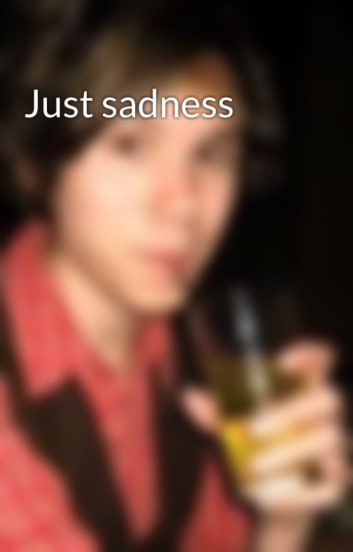 Just sadness by ryroprotectionsquad