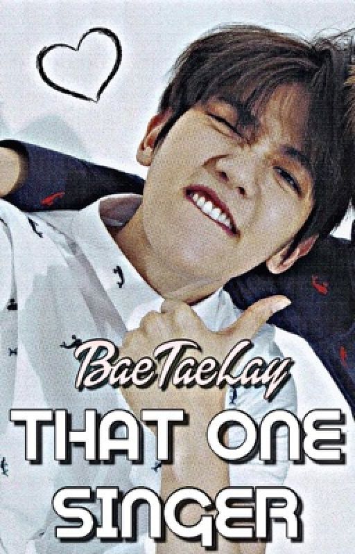 That One Singer || BYUN BAEKHYUN by BaeTaeLay