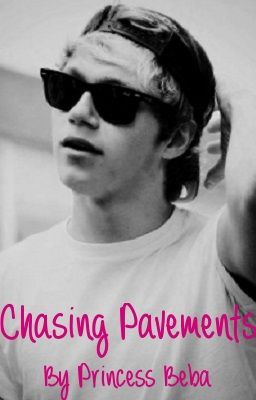 Chasing Pavements - A Niall Horan Fanfic cover