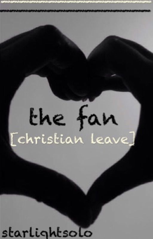 the fan ; christian akridge // leave by starlightsolo