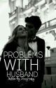 Problems with Husband(SK) by IzzyEasy