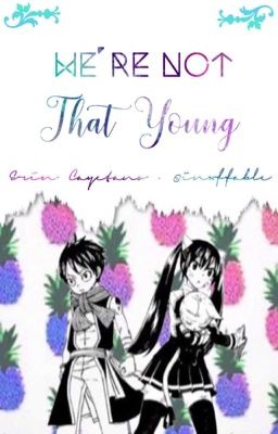 We're Not That Young ♡ A RoWen Fanfic cover