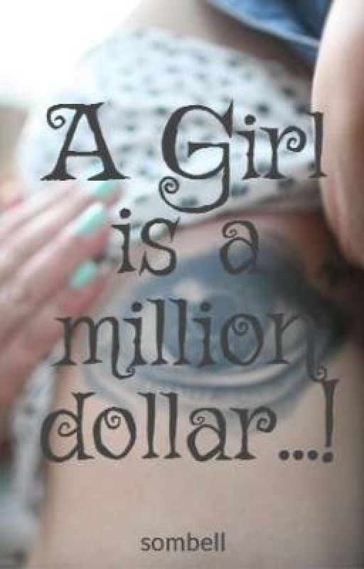 A Girl is a million dollar...! by sombell