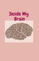 Inside my brain [Completed] by ElishevaWrites