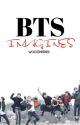 BTS Imagines | CLOSED by WoozInfires