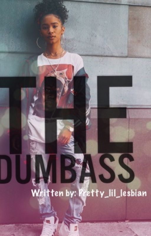 The Dumbass (studxfem)[Discontinued] by pretty_lil_lesbian