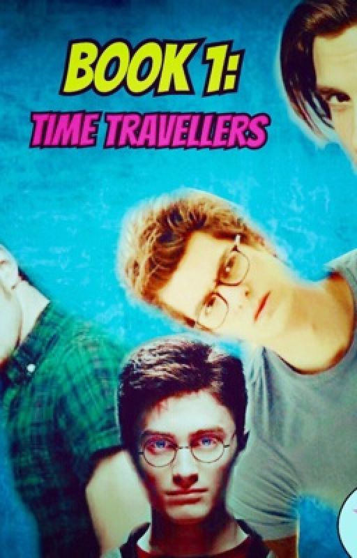 Time Travellers (Book 1)  by 9Harry9