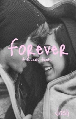 Forever // A Rucas Fanfic ✔️ cover