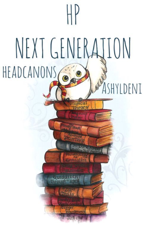 Harry Potter Next Generation Headcanons by iamnotactiveonhere