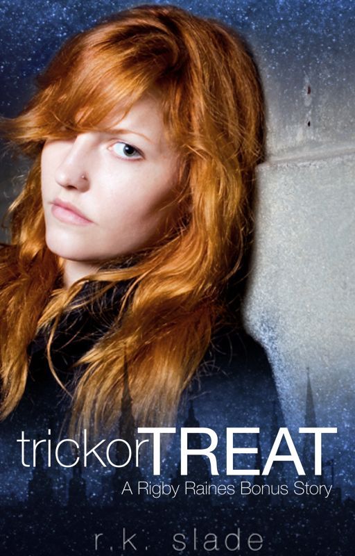 trickorTREAT - A Rigby Raines Bonus Mini Story by RKSlade