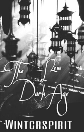 The New Dark Age [On-Hold|Restarting] by WintcrSpirit