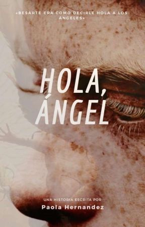 Hola, ángel. by -tinygirl