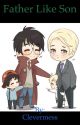 Father Like Son (boyxboy) (drarry) (scorbus) by Clevermess