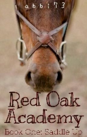 Red Oak Academy Book One: Mount Up by abbi73