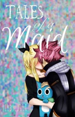 Tales of a Maid | NaLu✔️ cover