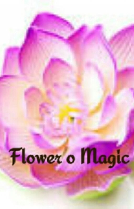 flower o magic by nanbot