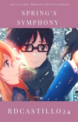 Spring's Symphony (Your Lie In April/Shigatsu Wa Kimi No Uso Fanfiction) cover