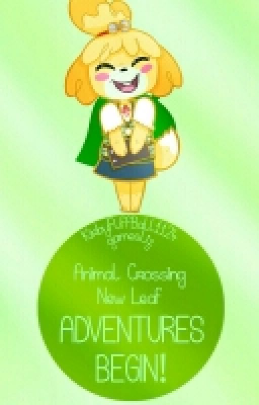 Animal Crossing New Leaf-Adventures Begin! by KirbyPuffBall1124