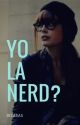 Yo la nerd ? by dicasas